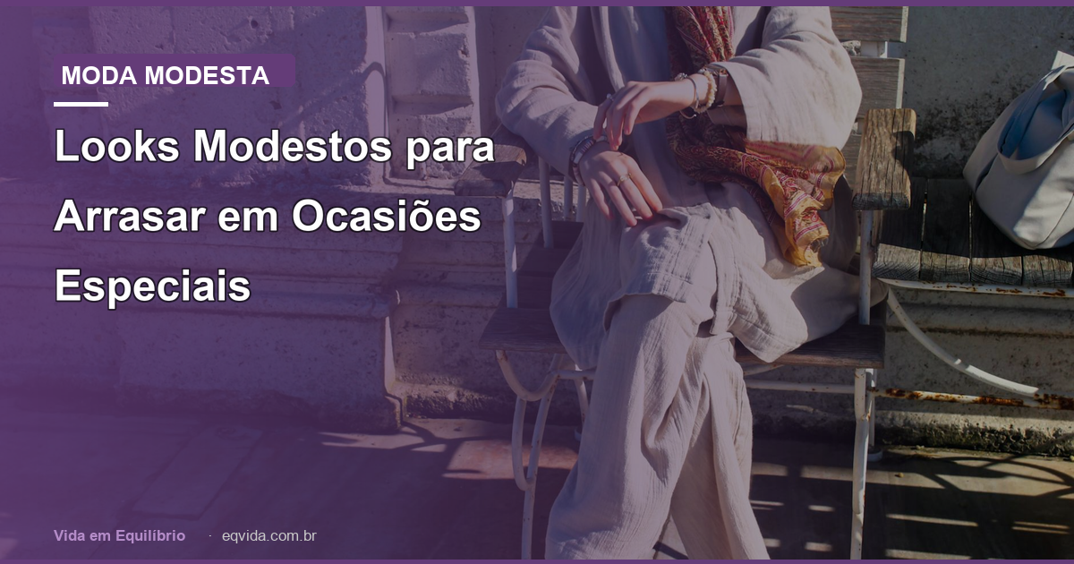 Looks Modestos para Arrasar em Ocasiões Especiais