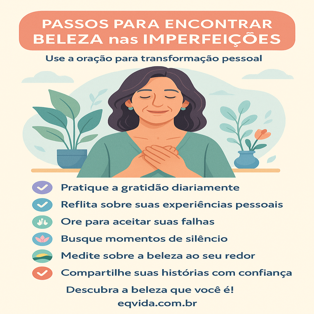 Como a Oração Pode Ajudar a Encontrar Beleza nas Imperfeições
